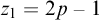 z 1 equals 2 p minus 1
