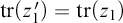 backslash operatorname trace left parenthesis z prime 1 right parenthesis equals backslash operatorname trace left parenthesis z 1 right parenthesis
