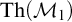 backslash operatorname upper T h left parenthesis upper M 1 right parenthesis