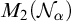 upper M 2 left parenthesis upper N Subscript alpha Baseline right parenthesis