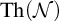 backslash operatorname upper T h left parenthesis script upper N right parenthesis