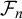 upper F Subscript n