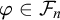 phi element of upper F Subscript n