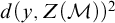 d left parenthesis y comma upper Z left parenthesis script upper M right parenthesis right parenthesis squared