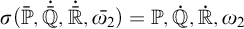 sigma left parenthesis double struck upper P overbar comma ̇ double struck upper Q overbar comma ̇ double struck upper R overbar comma omega 2 overbar right parenthesis equals double struck upper P comma ̇ double struck upper Q comma ̇ double struck upper R comma omega 2