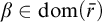 beta element of d o m left parenthesis r overbar right parenthesis