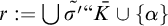 r colon equals backslash leftcup ModifyingAbove sigma prime With tilde quotation mark upper K overbar union StartSet alpha EndSet