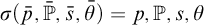 sigma left parenthesis p overbar comma double struck upper P overbar comma s overbar comma theta overbar right parenthesis equals p comma double struck upper P comma s comma theta