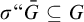 sigma quotation mark upper G overbar subset of or equal to upper G