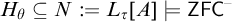 upper H Subscript theta Baseline subset of or equal to upper N colon equals upper L Subscript tau Baseline upper A models upper Z upper F upper C Superscript minus