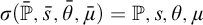 sigma left parenthesis double struck upper P overbar comma s overbar comma theta overbar comma mu overbar right parenthesis equals double struck upper P comma s comma theta comma mu