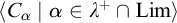 left angle bracket upper C Subscript alpha Baseline vertical bar alpha element of lamda Superscript plus Baseline intersection upper L i m right angle bracket