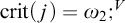 c r i t left parenthesis j right parenthesis equals omega 2 semicolon Superscript upper V Baseline