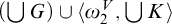 left parenthesis backslash leftcup upper G right parenthesis union left angle bracket omega 2 Superscript upper V Baseline comma backslash leftcup upper K right angle bracket