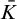 upper K overbar