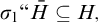 sigma 1 quotation mark upper H overbar subset of or equal to upper H comma