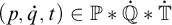 left parenthesis p comma ̇ q comma t right parenthesis element of double struck upper P asterisk ̇ double struck upper Q asterisk ̇ double struck upper T