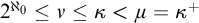 2 Superscript normal first transfinite cardinal 0 Baseline less than or equals nu less than or equals kappa less than mu equals kappa Superscript plus