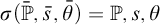 sigma left parenthesis double struck upper P overbar comma s overbar comma theta overbar right parenthesis equals double struck upper P comma s comma theta