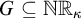 upper G subset of or equal to upper N upper R Subscript kappa