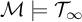 script upper M models upper T Subscript infinity