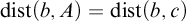 backslash operatorname d i s t left parenthesis b comma upper A right parenthesis equals backslash operatorname d i s t left parenthesis b comma c right parenthesis