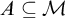 upper A subset of or equal to script upper M