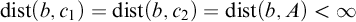 backslash operatorname d i s t left parenthesis b comma c 1 right parenthesis equals backslash operatorname d i s t left parenthesis b comma c 2 right parenthesis equals backslash operatorname d i s t left parenthesis b comma upper A right parenthesis less than infinity