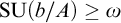 backslash operatorname upper S upper U left parenthesis b divided by upper A right parenthesis greater than or equals omega