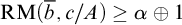 backslash operatorname upper R upper M left parenthesis b overbar comma c divided by upper A right parenthesis greater than or equals alpha circled plus 1
