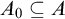 upper A 0 subset of or equal to upper A