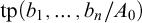 backslash operatorname t p left parenthesis b 1 comma midline horizontal ellipsis comma b Subscript n Baseline divided by upper A 0 right parenthesis