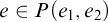 e element of upper P left parenthesis e 1 comma e 2 right parenthesis