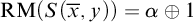 backslash operatorname upper R upper M left parenthesis upper S left parenthesis x overbar comma y right parenthesis right parenthesis equals alpha circled plus 1