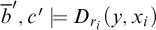 b overbar prime comma c prime models upper D Subscript r Sub Subscript i Subscript Baseline left parenthesis y comma x Subscript i Baseline right parenthesis
