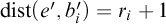 backslash operatorname d i s t left parenthesis e prime comma b Subscript i Baseline prime right parenthesis equals r Subscript i Baseline plus 1