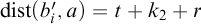 backslash operatorname d i s t left parenthesis b Subscript i Baseline prime comma a right parenthesis equals t plus k 2 plus r