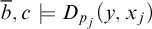 b overbar comma c models upper D Subscript p Sub Subscript j Subscript Baseline left parenthesis y comma x Subscript j Baseline right parenthesis