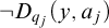 not upper D Subscript q Sub Subscript j Baseline left parenthesis y comma a Subscript j Baseline right parenthesis