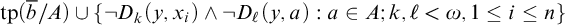 backslash operatorname t p left parenthesis b overbar divided by upper A right parenthesis union left brace not upper D Subscript k Baseline left parenthesis y comma x Subscript i Baseline right parenthesis and not upper D Subscript script l Baseline left parenthesis y comma a right parenthesis colon a element of upper A semicolon k comma script l less than omega comma 1 less than or equals i less than or equals n right brace