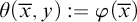 theta left parenthesis x overbar comma y right parenthesis colon equals phi left parenthesis x overbar right parenthesis