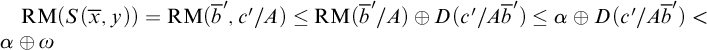 backslash operatorname upper R upper M left parenthesis upper S left parenthesis x overbar comma y right parenthesis right parenthesis equals backslash operatorname upper R upper M left parenthesis b overbar prime comma c prime slash upper A right parenthesis less than or equals backslash operatorname upper R upper M left parenthesis b overbar prime slash upper A right parenthesis circled plus upper D left parenthesis c prime slash upper A b overbar prime right parenthesis less than or equals alpha circled plus upper D left parenthesis c prime slash upper A b overbar prime right parenthesis less than alpha circled plus omega