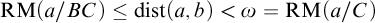 backslash operatorname upper R upper M left parenthesis a divided by upper B upper C right parenthesis less than or equals backslash operatorname d i s t left parenthesis a comma b right parenthesis less than omega equals backslash operatorname upper R upper M left parenthesis a divided by upper C right parenthesis