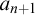a Subscript n plus 1