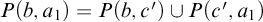 upper P left parenthesis b comma a 1 right parenthesis equals upper P left parenthesis b comma c prime right parenthesis union upper P left parenthesis c prime comma a 1 right parenthesis