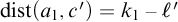 backslash operatorname d i s t left parenthesis a 1 comma c prime right parenthesis equals k 1 minus script l prime