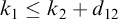 k 1 less than or equals k 2 plus d 12