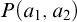 upper P left parenthesis a 1 comma a 2 right parenthesis