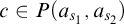 c element of upper P left parenthesis a Subscript s 1 Baseline comma a Subscript s 2 Baseline right parenthesis