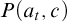 upper P left parenthesis a Subscript t Baseline comma c right parenthesis